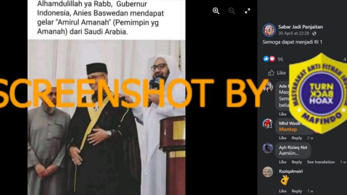 [SALAH] Anies Baswedan Mendapat Gelar Amirul Amanah dari Arab Saudi
