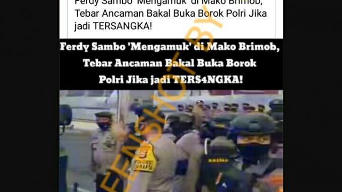 [SALAH] Ferdy Sambo Mengamuk dan Ancam akan Buka Borok Polri Jika Ditetapkan Sebagai Tersangka