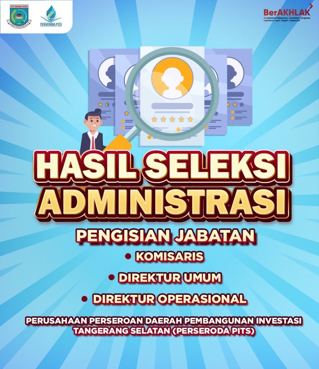 HASIL SELEKSI ADMINISTRASI PENGISIAN JABATAN KOMISARIS, DIREKTUR OPERASIONAL, DAN DIREKTUR UMUM PADA PERSERODA PITS